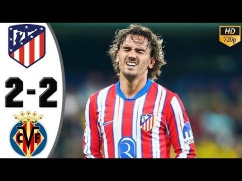Atletico Madrid vs Villarreal 2-2 Highlights & All Goals 2024 HD