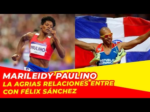 MARILEIDY PAULINO LA AGRIAS RELACIONES ENTRE CON  FELIX SANCHEZ