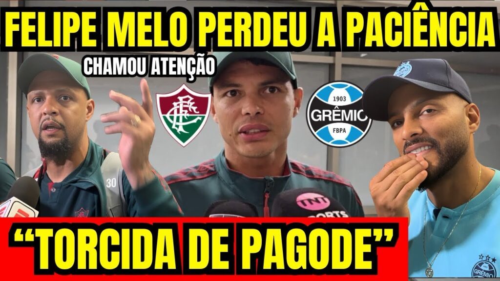 FELIPE MELO PERDEU A PACIÊNCIA! THIAGO SILVA CHAMA ATENÇÃO!”TORCIDA DE PAGODE! ZONA MISTA E +