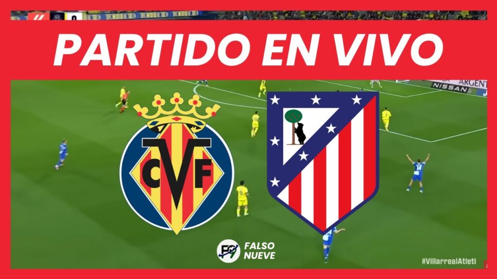 VILLARREAL vs ATLÉTICO MADRID EN VIVO - NARRACION EMOCIONANTE 🔴