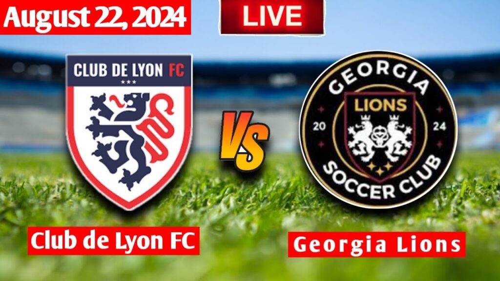 Club de Lyon FC Vs Georgia Lions | United States National Independent Live Match Score