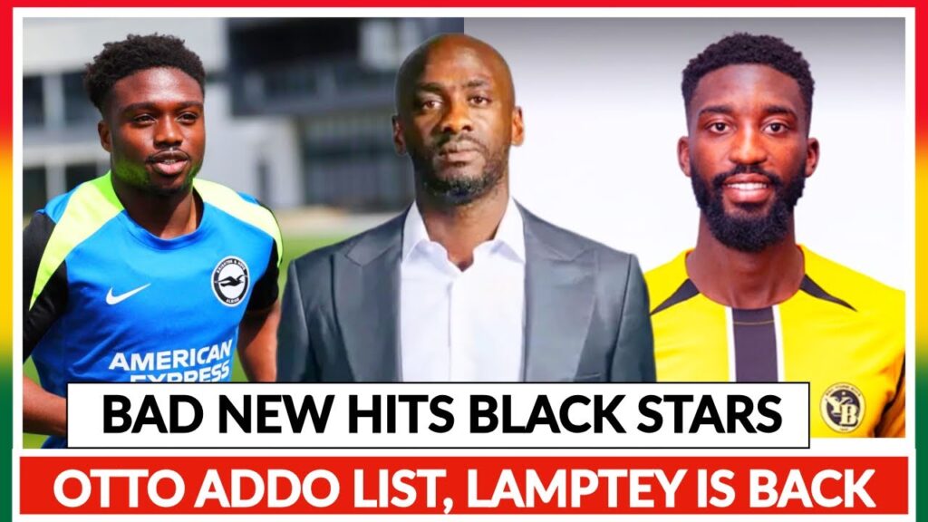 BAD NEWS HITS BLACK STARS, TARIQ LAMPTEY IS BACK, OTTO ADDO LIST FOR AFCON QUALIFIERS, & MORE