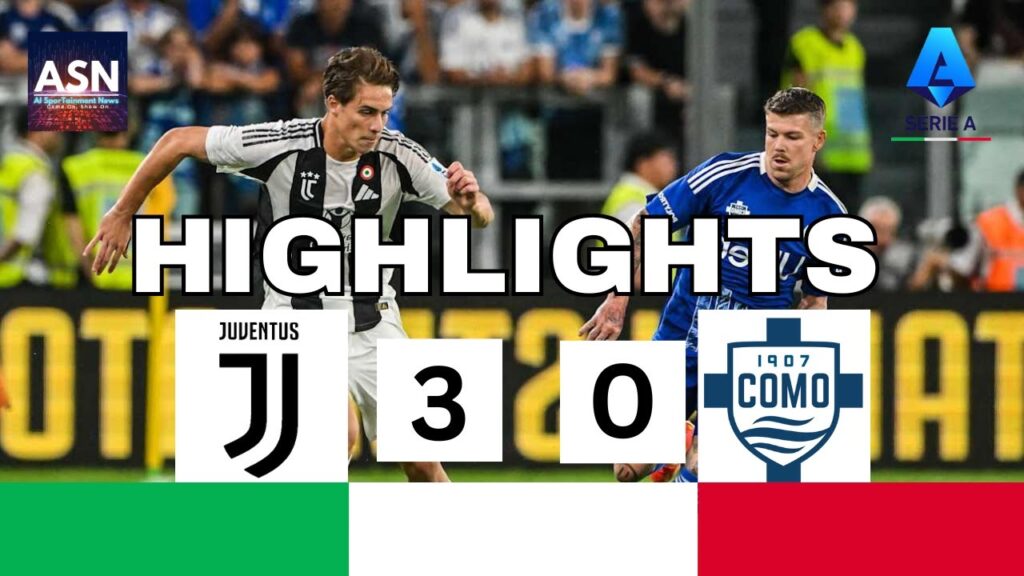 SERIE A HIGHLIGHTS | Juventus 3-0 Como | Juventus Dominate Como in Serie A Opener