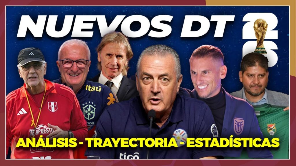 ANÁLISIS Y ESTADÍSTICAS: Los 6 DT que debutarán en Eliminatorias Sudamericanas Mundial 2026