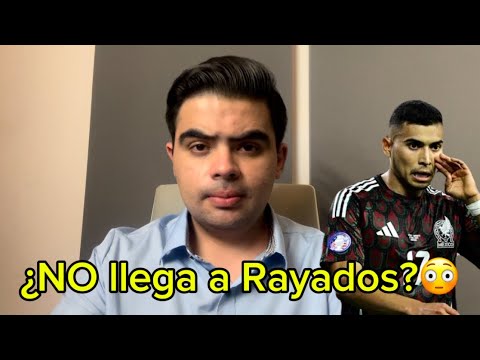 ¿Orbelín Pineda AÚN puede llegar a RAYADOS? | Aquí los detalles😳👀