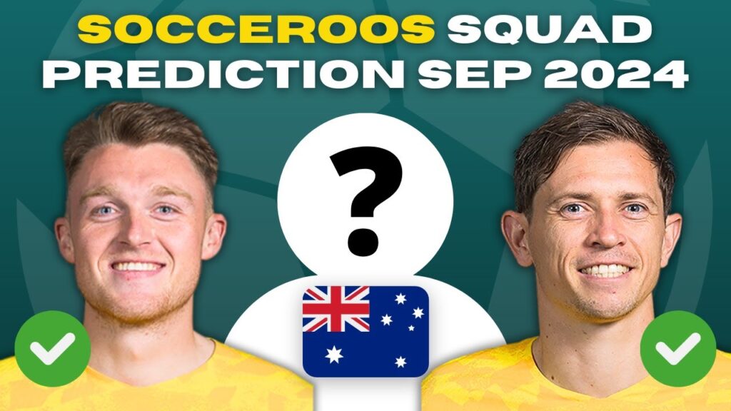 SOCCEROOS SEPTEMBER SQUAD PREDICTION 🇦🇺