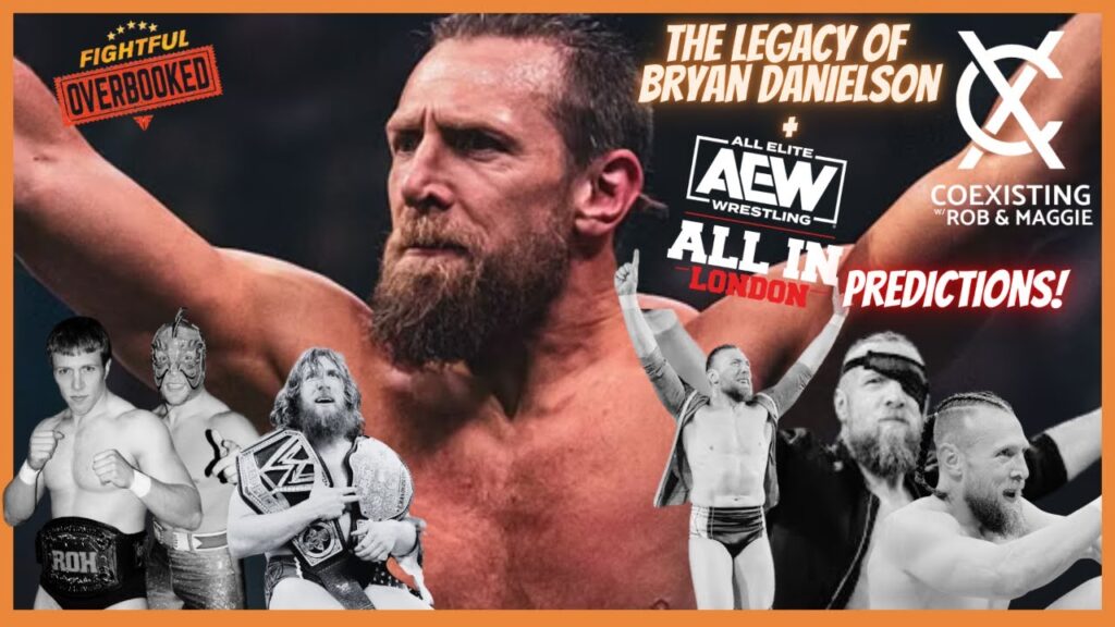 AEW ALL IN Predictions | The Legacy of Bryan Danielson | Coexisting w/ Rob & Maggie 8/22/24