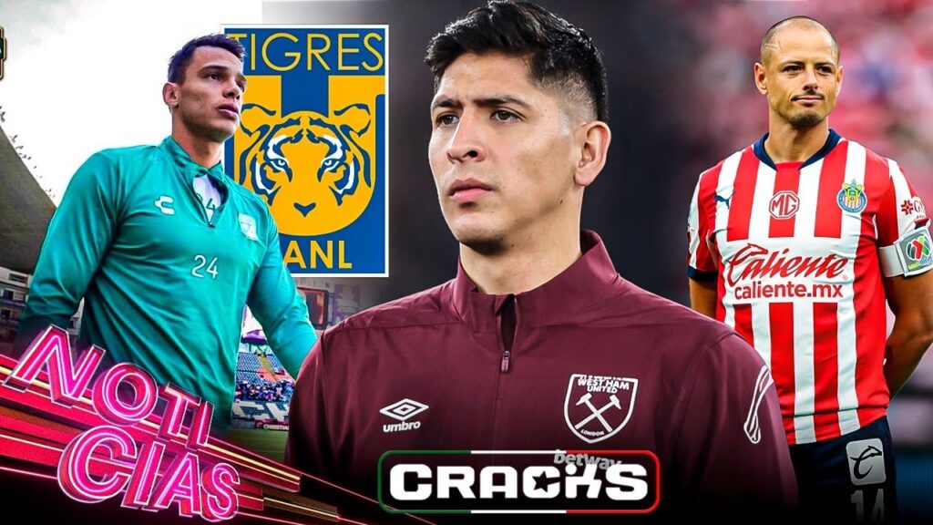 EDSON ÁLVAREZ en PUERTA de SALIDA de WEST HAM | TIGRES se REFUERZA | HORARIO para CHIVAS vs TIGRES