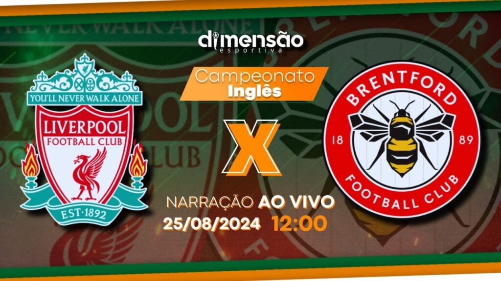 PREMIER LEAGUE 24/25: LIVERPOOL X BRENTFORD (NARRAÇÃO AO VIVO) - Dimensão Esportiva