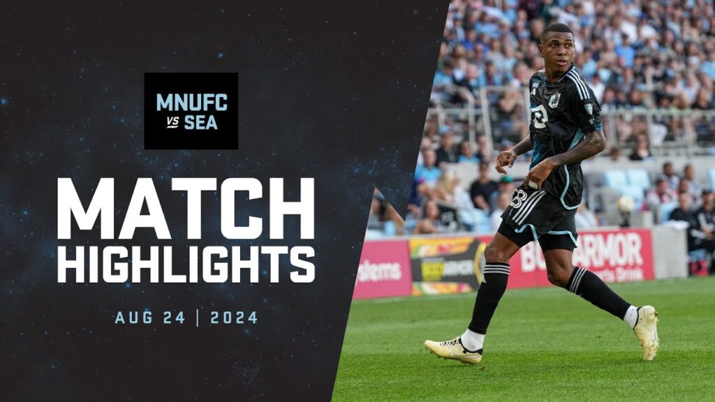 HIGHLIGHTS: MNUFC vs. Seattle Sounders | August 24, 2024