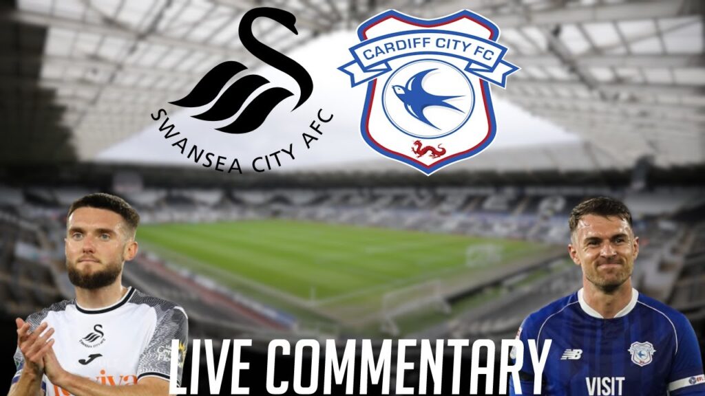 SWANSEA VS CARDIFF - LIVE COMMENTARY - CHAMPIONSHIP 24/25