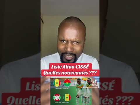 Liste Aliou CISSÉ du vendredi : Quelles nouveautés? Qui pour remplacer Krepin Diatta??