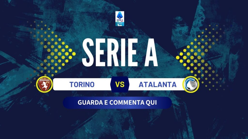 DIRETTA TORINO-ATALANTA | LIVESTREAMING SERIE A