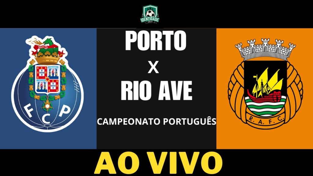 PORTO X RIO AVE AO VIVO CAMPEONATO PORTUGUES #campeonatoportuguês #porto