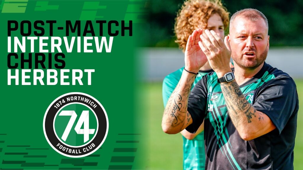 Chris Herbert's thoughts following our 4-1 victory over Northwich Victoria