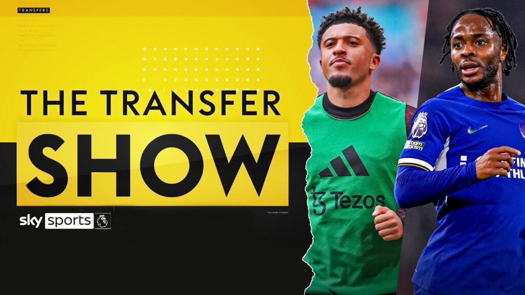 Chelsea and United seriously considering separate deals for Jadon Sancho and Raheem Sterling | Th...