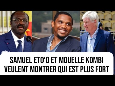 Samuel Eto’o et Narcisse Mouelle Kombi veulent montrer qui est le plus fort ; Marc Brys veut aussi…