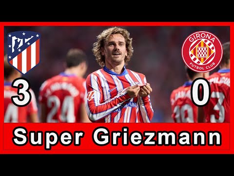 Griezmann est en grande forme (Atletico Madrid - Girona 3-0)