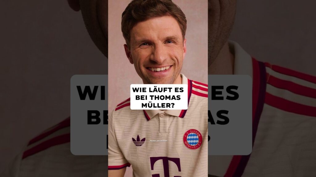 Wie läuft es eigentlich bei Thomas Müller? 🤨
