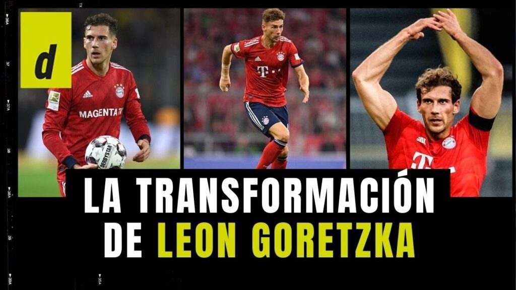 Leon Goretzka: La increíble transformación física del centrocampista del Bayern Munich