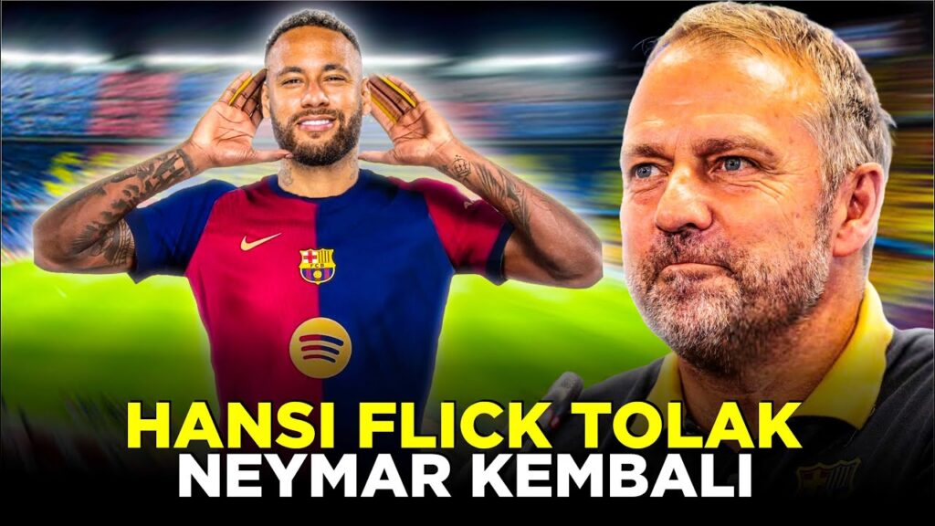 INGIN KEMBALI KE BARCELONA, NEYMAR DITOLAK MENTAH-MENTAH OLEH HANSI FLICK @FCBarcelona