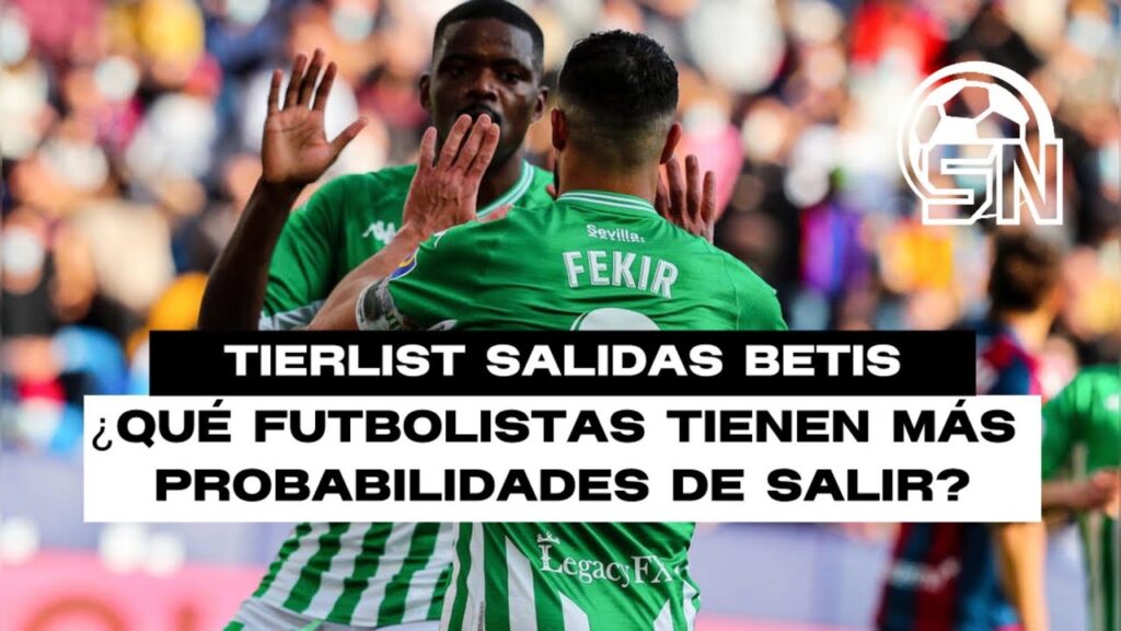 TIERLIST: LAS SALIDAS DEL BETIS para el FINAL de MERCATO