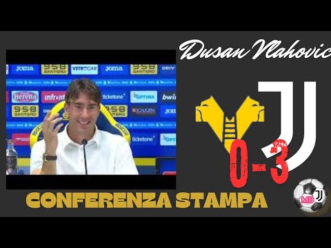 DUSAN VLAHOVIC / VERONA - JUVENTUS 0-3 / Conferenza Stampa