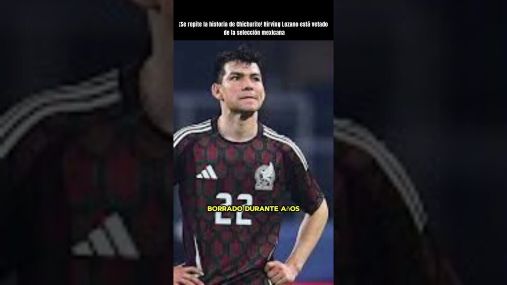 México: ¡Se repite la historia de Chicharito! Hirving Lozano está vetado de la selección mexicana