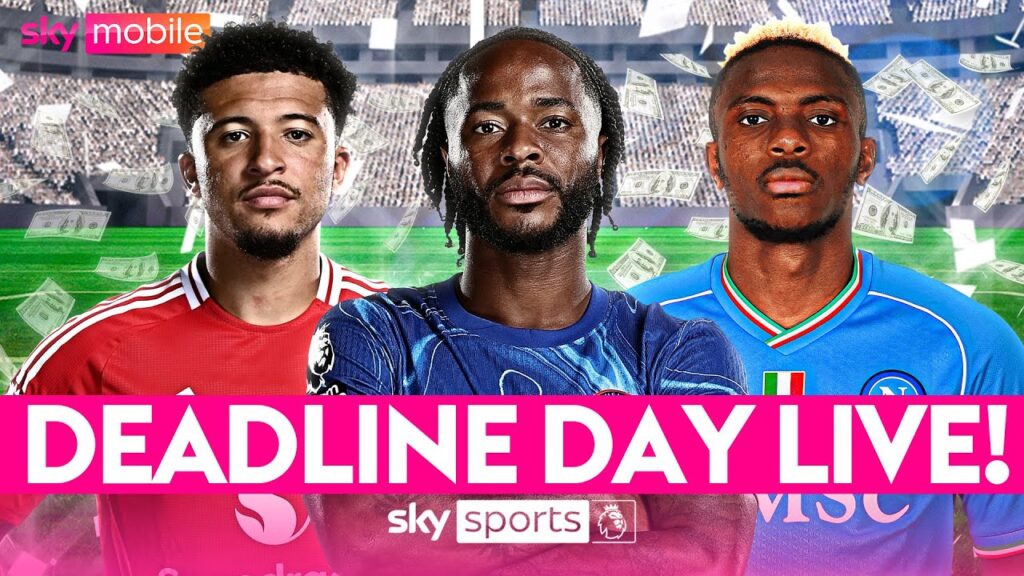 DEADLINE DAY LIVE | Sancho AND Osimhen to Chelsea, Sterling to Arsenal and more! 💰