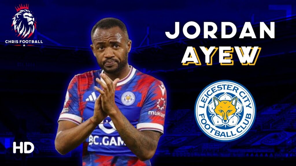Jordan Ayew - WELCOME to LEICESTER CITY - Goals Show |HD