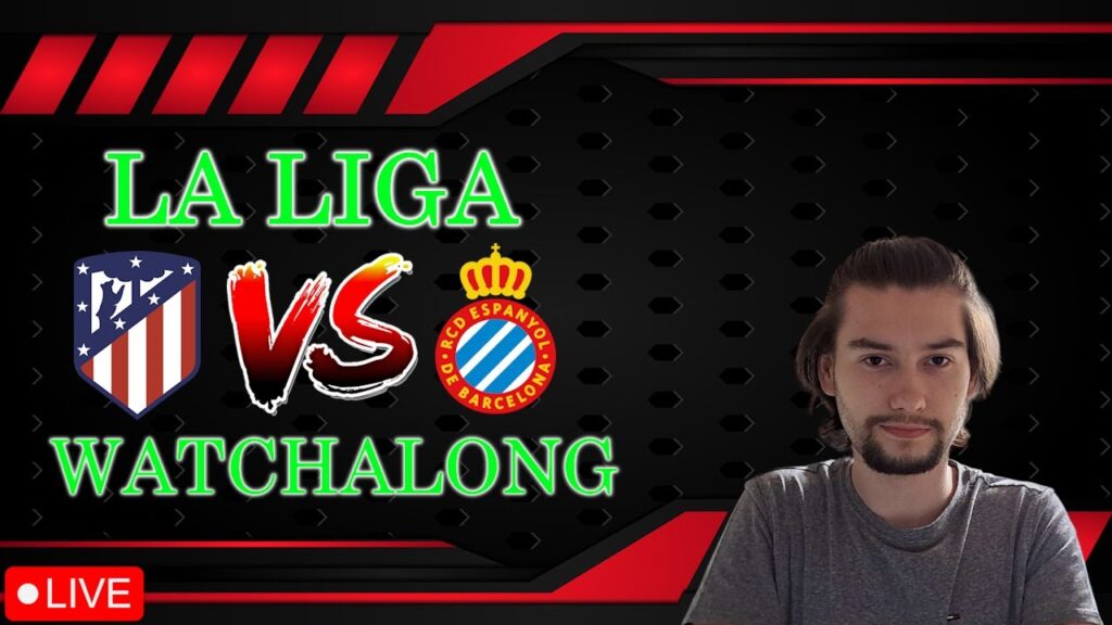 🚨🔴 Atletico de Madrid v 🔵 Espanyol | Live LA LIGA Watchalong!