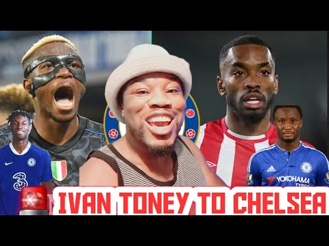 OSIMHEN Or Ivan Toney to Chelsea - Mikel & Nicolas Jackson Saga