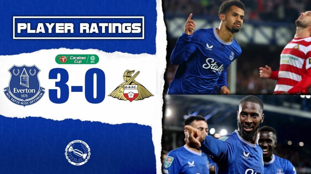 NDIAYE IS EXCITING! BETO WORKS  FOR THE BADGE! | EVERTON 3-0 DONCASTER ROVERS | PLAYER RATINGS