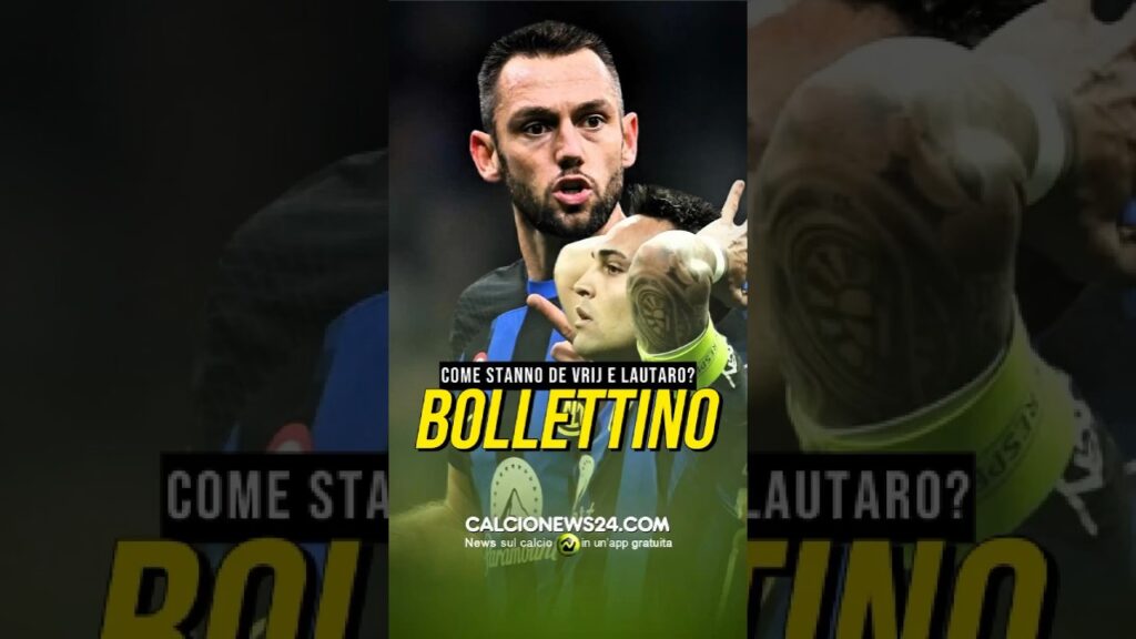 ⚫️🔵 COME STANNO DE VRIJ E LAUTARO? #calcionews24 #inter