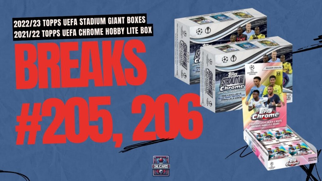 2021/22 Topps UEFA Chrome Lite Box + Stadium Giant Boxes - *BIG THROWBACK* - BREAKS #205 & 206