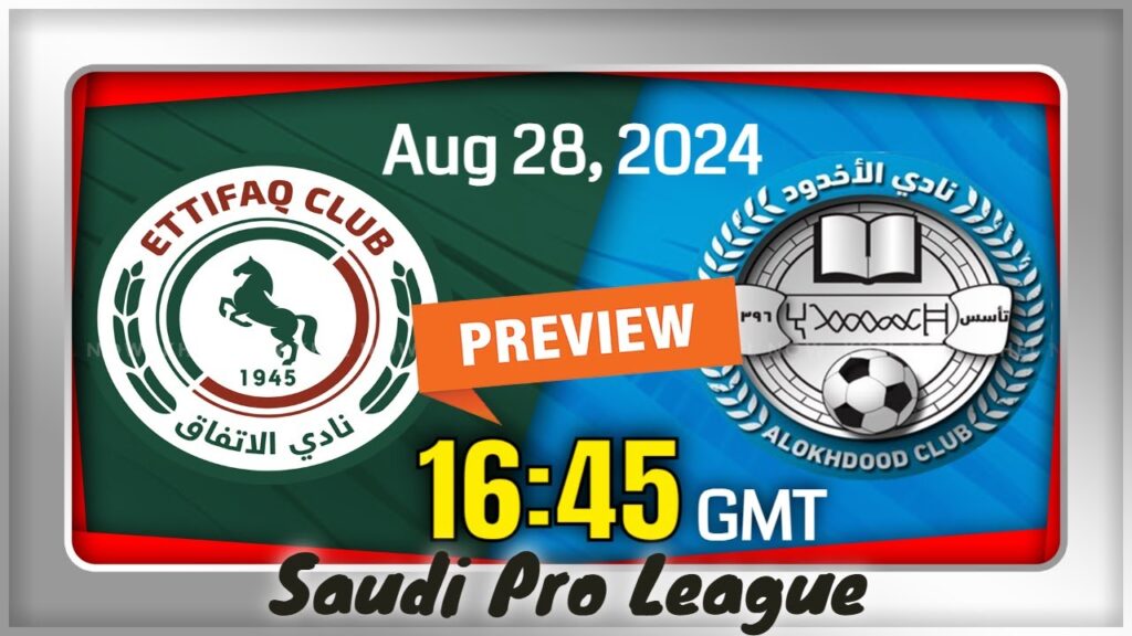 Saudi Pro League | Al Ettifaq vs. Al Okhdood- prediction, team news, lineups | Preview