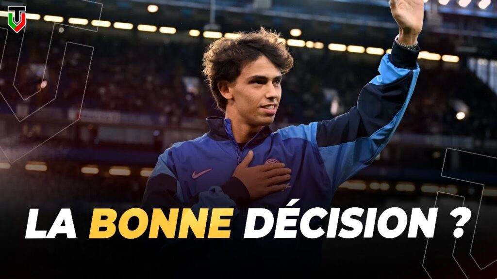JOÃO FÉLIX : La BONNE décision ? (Analyse du transfert de João Félix à Chelsea)
