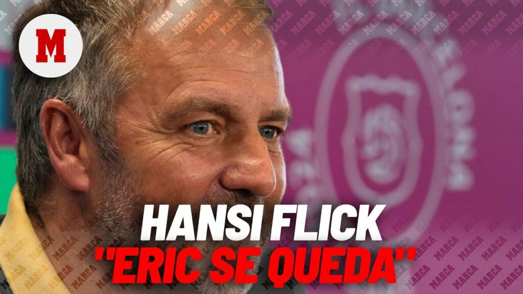 Flick: "Eric García se queda y puede jugar de medicentro" I MARCA