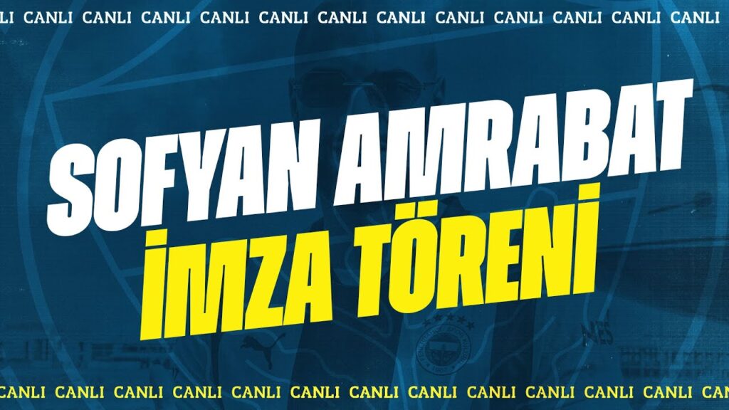 Yeni Transferimiz Sofyan Amrabat'ın İmza Töreni