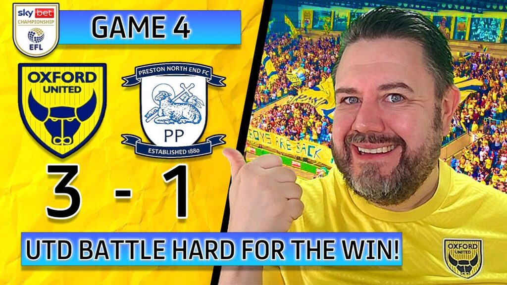 #OUFC Fight Back to BEAT #pnefc - Oxford United 3-1 Preston North End - SKY BET CHAMPIONSHIP REVIEW