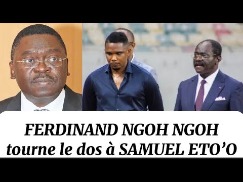 Ferdinand Ngoh Ngoh a tourné le dos à Samuel Eto’o ; il a embrassé Narcisse Mouelle Kombi