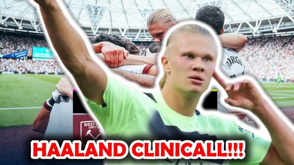 West Ham vs Man City: Haaland's Hat-Trick Dominates!