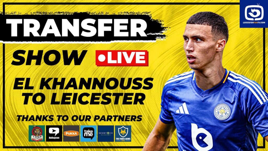 EL KHANNOUSS TO LEICESTER CONFIRMED?!? - TRANSFER NEWS!!