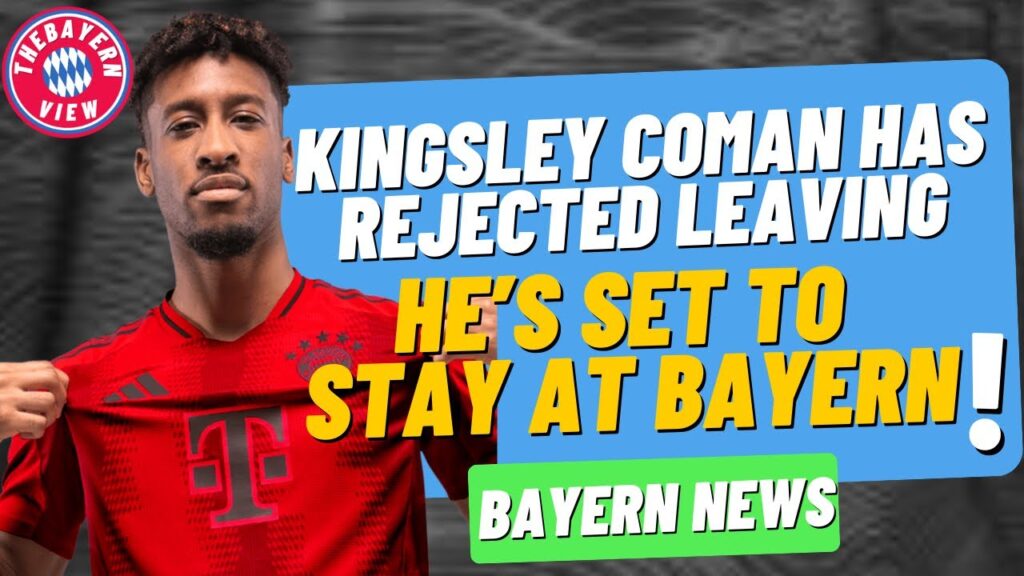 Kingsley Coman has Rejected leaving Bayern Munich.. he’s staying at Bayern!! - Bayern Munich News