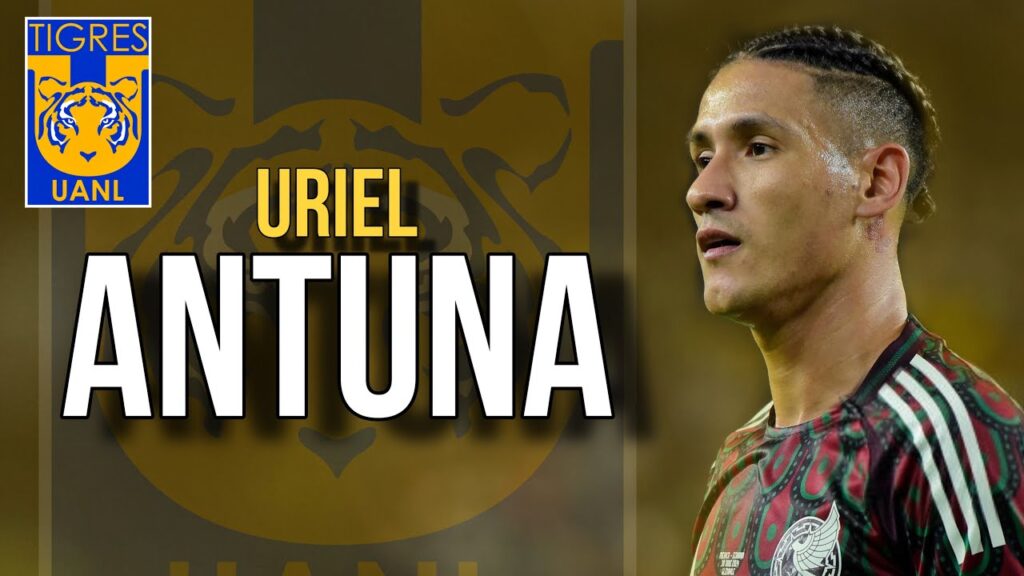 Uriel Antuna Bienvenido a TIGRES... Mejores Jugadas - Goles