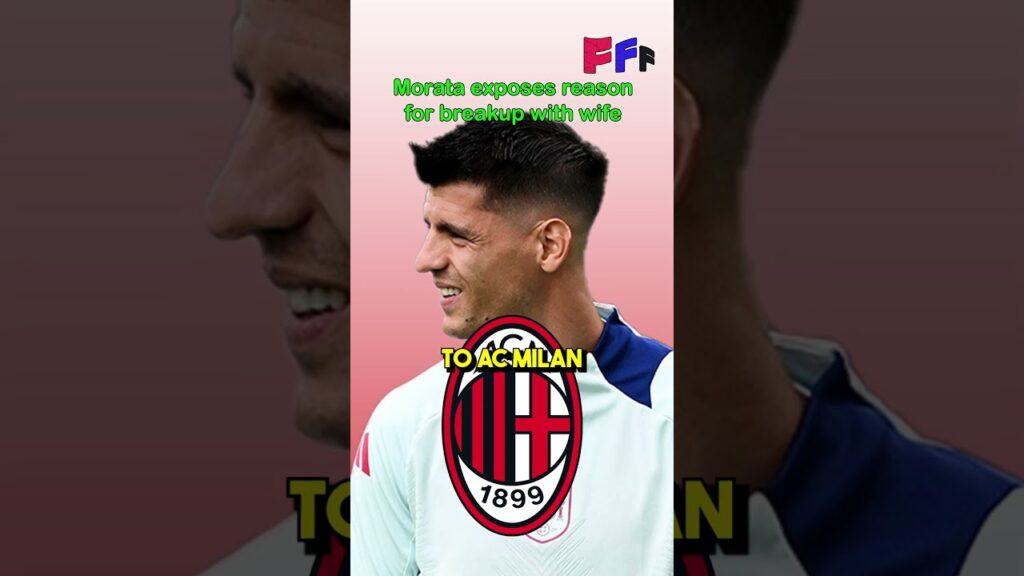 Shocking reason why Alvaro Morata broke up with his wife