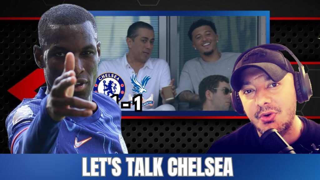 🔴 LET'S TALK CHELSEA! Nicolas Jackson scores again Chelsea 1-1 Crystal Palace! SANCHO WITH EGHBALI