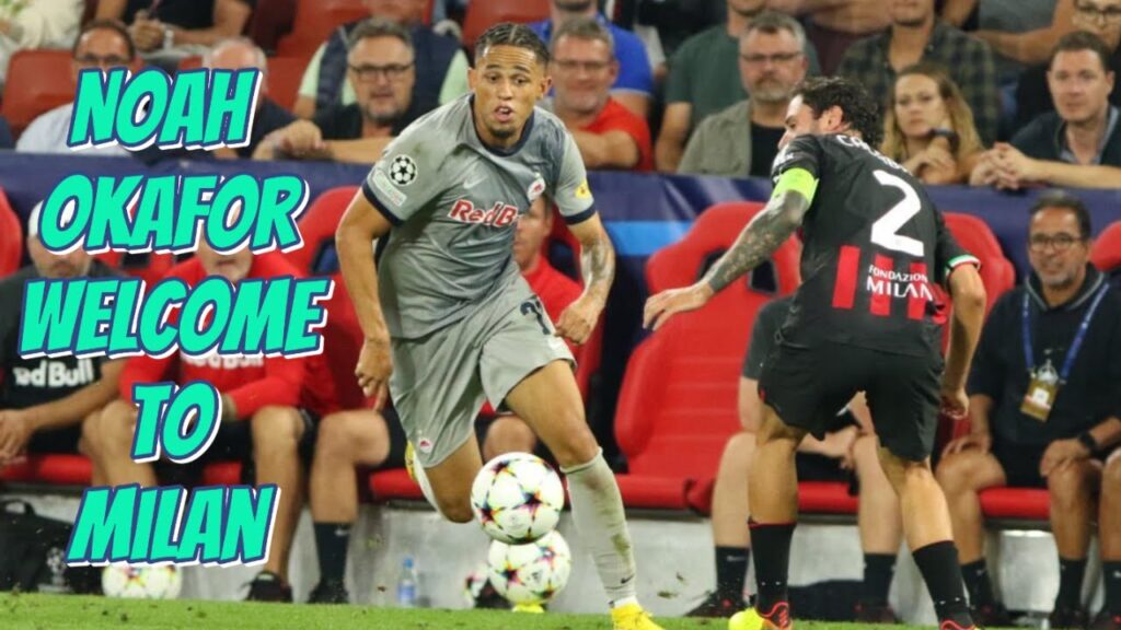 Noah Okafor to Milan: Swiss Striker to Challenge Giroud for Starting Spot