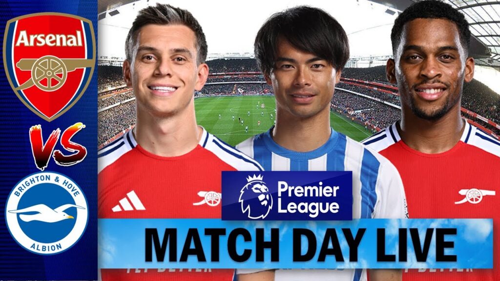 Timber & Trossard Start !!! Arsenal Vs Brighton | Match Day Live !!!!