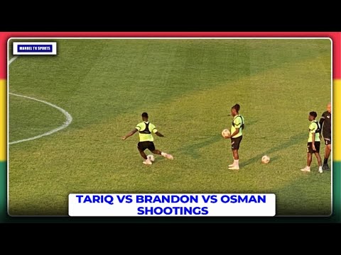 🇬🇭TARIQ LAMPTEY VS BRANDON ASANTE VS IBRAHIM OSMAN SHOOTINGS(ALL GOALS)-BLACK STARS FIRST TRAINING S